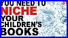 You-Need-To-Pick-A-Niche-For-Your-Self-Pub-Children-S-Books-01-dn